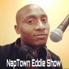 NapTown Eddie Show Ep.16