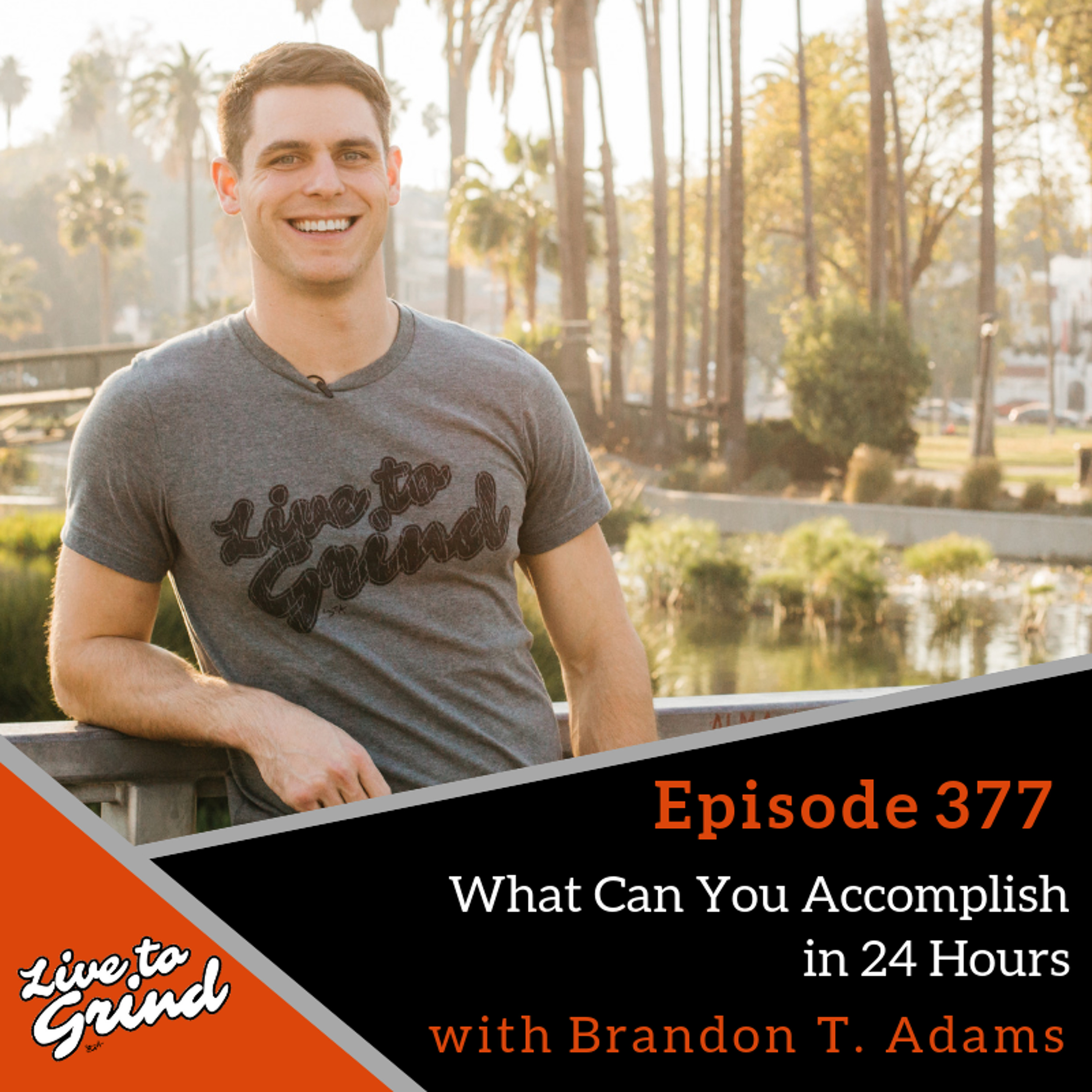 Ep 377: What Can You Accomplish in 24 Hours with Brandon T. Adams episode artwork