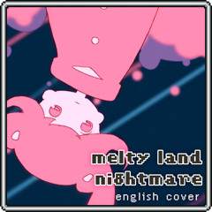 Melty Land Nightmare (English Cover)