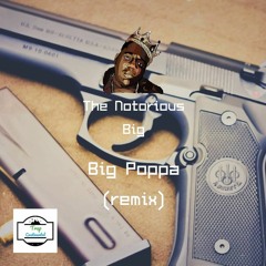 The Notorious B.I.G - Big Poppa (remix)