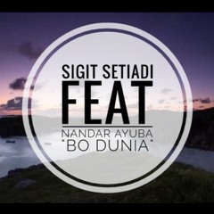 Sigit Setiadi Feat Nandar Ayuba "BO DUNIA"