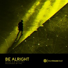 Blaze U & Max Fail - Be Alright