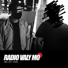 Radio Valy Mo Se2Ep1 - Faux. [Tracklist in Description]