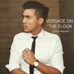 Versace On The Floor (Cover) - Josseph Vincent