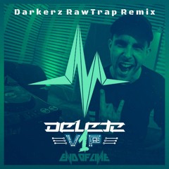 Delete - V1P (Darkerz RawTrap Remix)