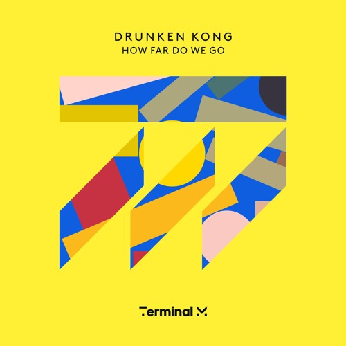 Drunken Kong - How Far Do We Go [Terminal M]