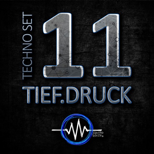 Techno Set 11 – TIEF.DRUCK - ElectroNoize® Podcast