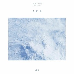 INVEINS \ Podcast 045 \ 3KZ