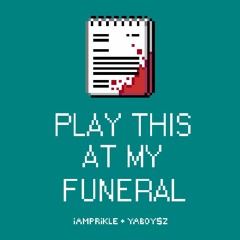 Play This At My Funeral