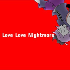 【V4 Flower】Love Love Nightmare【Vocaloid Cover】