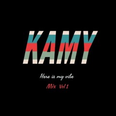 Dj KAMY- Here is my vibe (Mix vol.1)