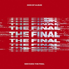 iKON - ADORE YOU[NEW KIDS : THE FINAL]