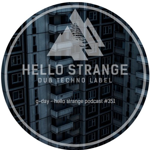 g-day - hello strange podcast #351 (live)
