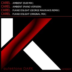 ATKD017-Carel "Pjano D3light"(George Makrakis Rmx)(Preview)(Autektone Dark)(Out Now)