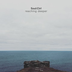 Soul:Ctrl - Reaching Deeper