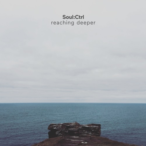 Soul:Ctrl - Reaching Deeper