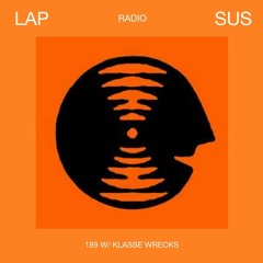 LAPSUS RADIO 189 - Klasse Wrecks (Luca Lozano, Phran & Omega 3)