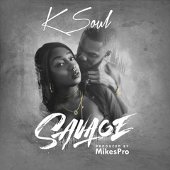 K Soul - Savage Prod. MikesPro