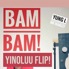 Bam Bam (Yinoluu Flip)