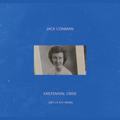 Jack Conman - Existential Crisis (Kev La Kat Remix)