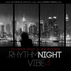 DJ I Rock Jesus & 3Hp Records Presents Rhythm Night Vibe 3