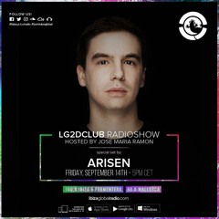 Arisen for LG2DClub By Jose Maria Ramon @ Ibiza Global Radio (18.09.2018)