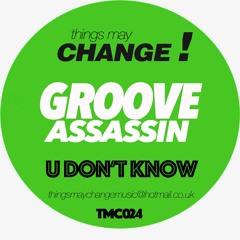Groove Assassin - U Don't Know