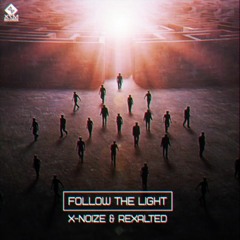 X-noiZe & Rexalted - Follow The Light