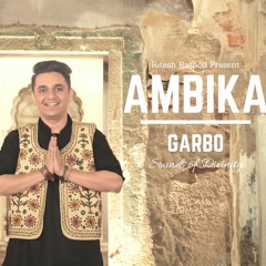 AMBIKA GARBO | SOUNDS OF DIVINITY | RITESH RATHOD | Navratri Song