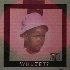 Whuzet [Prod. MxhosaBeats]