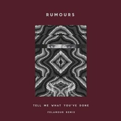Premiere : Rumours - Tell Me What You've Done (Folamour Remix) [Self Released]