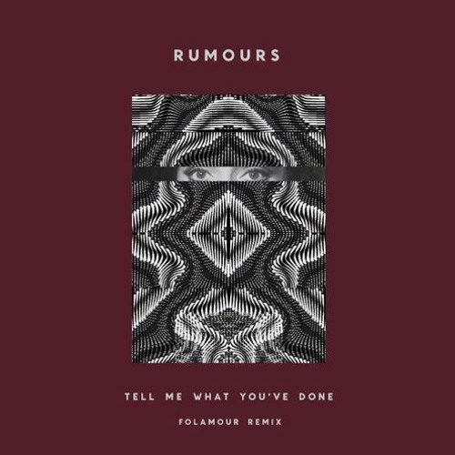 Premiere : Rumours - Tell Me What You've Done (Folamour Remix) [Self Released]