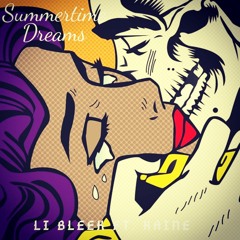 LI Bleek - SummerTime Dreams ft. Kaine