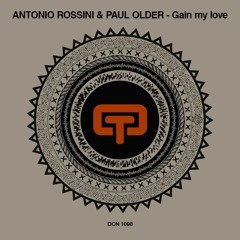 Antonio Rossini & Paul Older - Gain My Love