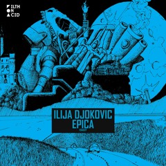 Premiere: Ilija Djokovic - Helix [Filth On Acid]