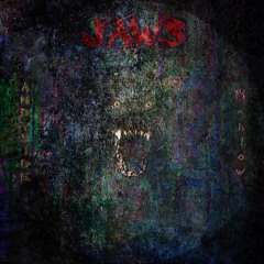 JAWS (ANDYSIDE x Mahlow)