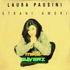 Laura Pausini Strani Amori (Mike Raverz Instrumental Bootleg)