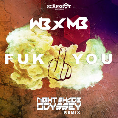 WB x MB - Fuk You (Night Shade Odyssey Remix)