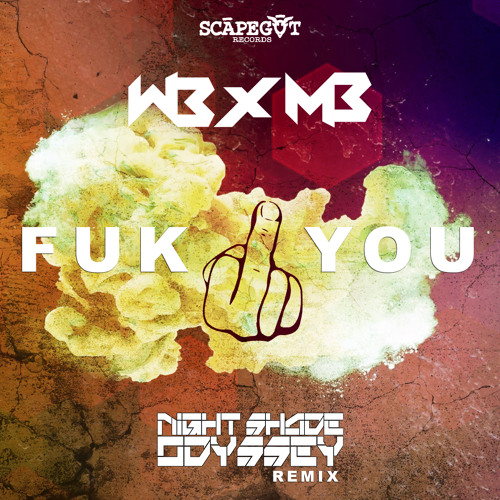 WB x MB - Fuk You (Night Shade Odyssey Remix)