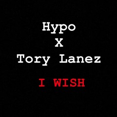 Hypo X Tory Lanez - I Wish