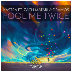 Kastra - Fool Me Twice (ft. Zach Matari & Dramos)