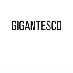 GIGANTESCO 001