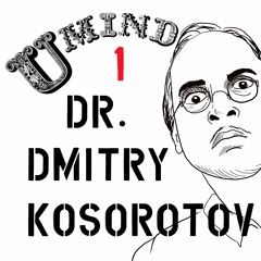 Ep. 1 Dr. Dmitry Kosorotov
