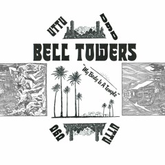 Bell Towers - My Body Is a Temple - Unknown To The Unknown