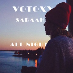 VOTOXY - All Night (Ft. Saraah) [Magically Release]