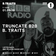 B.Traits b2b Truncate on BBC Radio 1