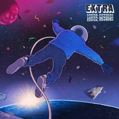 Lester, Nowhere - EXTRA (Out now)