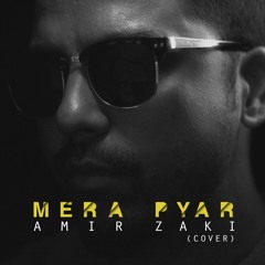 Amir Zaki - Mera Pyar (Cover)