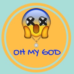 0H MY G0D