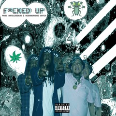 F*CKED UP Feat. Ratchet Roach (Prod. Arnoldisdead & Neighborhood Watch)